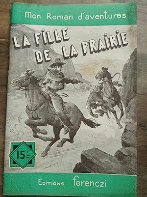 Seller image for Mon Roman d'aventures La fille de La prairie - for sale by Dmons et Merveilles