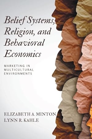Image du vendeur pour Belief Systems, Religion, and Behavioral Economics : Marketing in Multicultural Environments mis en vente par GreatBookPricesUK