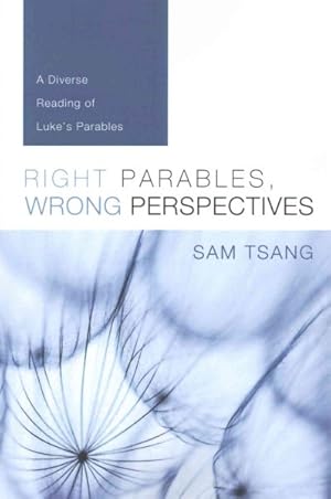 Seller image for Right Parables, Wrong Perspectives : A Diverse Reading of Luke's Parables for sale by GreatBookPricesUK