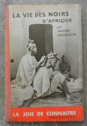 La vie des noirs d'Afrique.