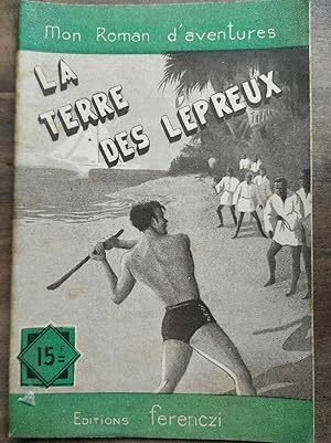 Seller image for Mon Roman d'aventures La terre des lpreux - for sale by Dmons et Merveilles