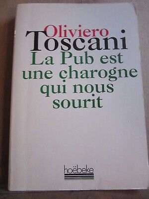 Image du vendeur pour Oliviero toscani La pub est une charogne qui nous sourit mis en vente par Dmons et Merveilles