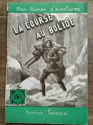 Seller image for Mon Roman d'aventures La course au bolide - for sale by Dmons et Merveilles