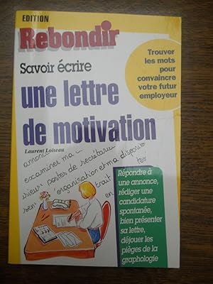 Image du vendeur pour Savoir crire une lettre de motivation mis en vente par Dmons et Merveilles