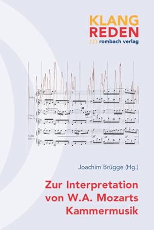 Bild des Verkufers fr Zur Interpretation von W.A. Mozarts Kammermusik (klang-reden) zum Verkauf von buchlando-buchankauf