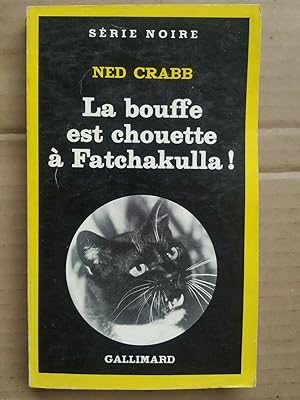 Bild des Verkufers fr La bouffe est chouette  Fatchakulla Srie noire gallimard zum Verkauf von Dmons et Merveilles