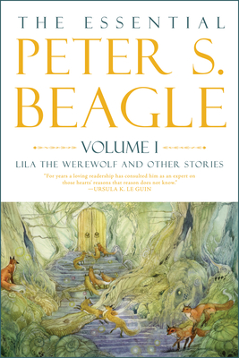 Bild des Verkufers fr The Essential Peter S. Beagle, Volume 1: Lila the Werewolf and Other Stories (Hardback or Cased Book) zum Verkauf von BargainBookStores