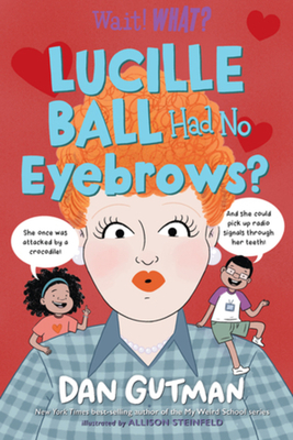 Seller image for Lucille Ball Had No Eyebrows? (Hardback or Cased Book) for sale by BargainBookStores