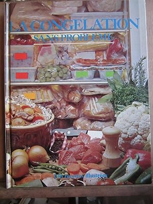 Image du vendeur pour La conglation sans problme 176 recettes illustres grnd mis en vente par Dmons et Merveilles