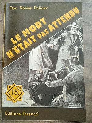 Seller image for Mon Roman policier Le mort n'tait pas attendu - for sale by Dmons et Merveilles