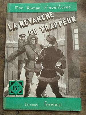 Seller image for Mon Roman d'aventures La revanche du trappeur - for sale by Dmons et Merveilles