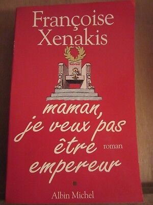 Imagen del vendedor de Franoise xenakis maman je veux pas tre empereur a la venta por Dmons et Merveilles