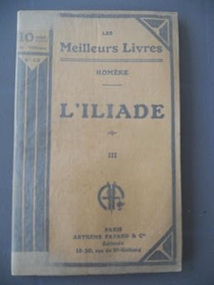 Image du vendeur pour homre L'Iliade iii Arthme Fayard les Meilleurs livres n49 mis en vente par Dmons et Merveilles