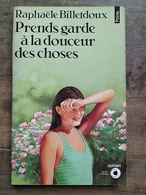 Image du vendeur pour Prends garde  la douceur des choses mis en vente par Dmons et Merveilles