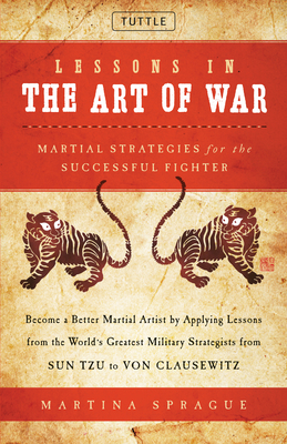 Immagine del venditore per Lessons in the Art of War: Martial Strategies for the Successful Fighter (Hardback or Cased Book) venduto da BargainBookStores