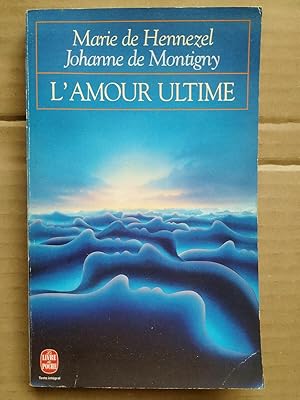 Bild des Verkufers fr Johanne de Montigny L'amour ultime zum Verkauf von Dmons et Merveilles