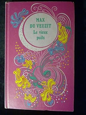 Seller image for Max du veuzit Le vieux puits for sale by Dmons et Merveilles