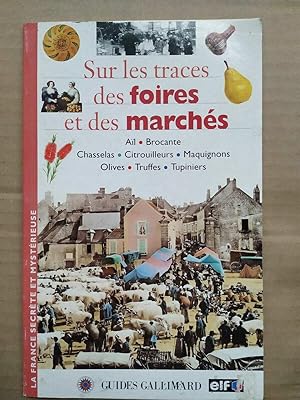 Bild des Verkufers fr Sur les traces des foires et des marchs zum Verkauf von Dmons et Merveilles