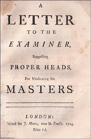 Imagen del vendedor de 1714. A Letter to the Examiner, suggesting Proper Heads, for Vindicating his Masters. a la venta por Cosmo Books