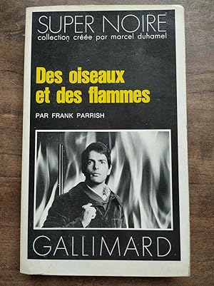 Seller image for Des oiseaux et Des flammes Gallimard Srie noire for sale by Dmons et Merveilles