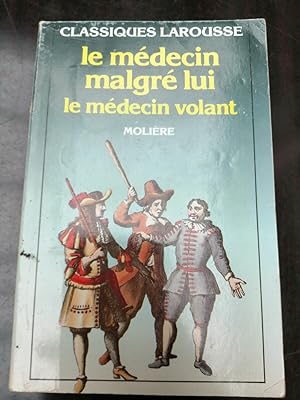 Image du vendeur pour molire Le Mdecin malgr lui Le Mdecin volant Classiques larousse mis en vente par Dmons et Merveilles