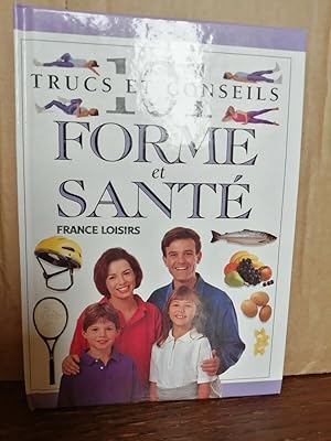 Image du vendeur pour Forme et sant 101 Trucs et conseils France loisirs mis en vente par Dmons et Merveilles