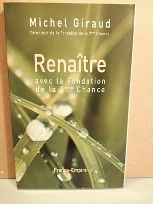 Image du vendeur pour Renatre avec la Fondation de la 2me chance france empire mis en vente par Dmons et Merveilles