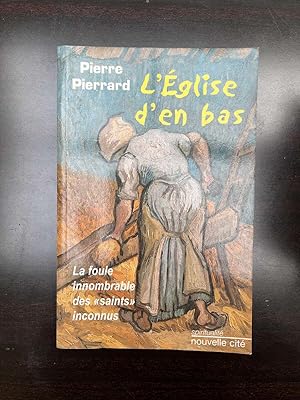 Image du vendeur pour Pierre pierrard L'Eglise d'en bas Spiritualit Nouvelle cit mis en vente par Dmons et Merveilles