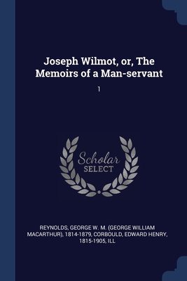 Seller image for Joseph Wilmot, or, The Memoirs of a Man-servant: 1 (Paperback or Softback) for sale by BargainBookStores