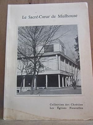 Image du vendeur pour Le Sacr-Coeur de mulhouse Collection Art Chrtien-Les Eglises Nouvelles mis en vente par Dmons et Merveilles