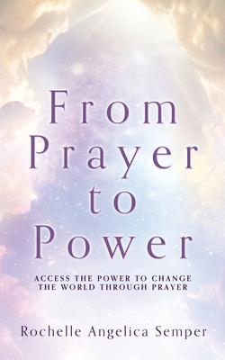 Bild des Verkufers fr From Prayer to Power: Access the Power to Change the World Through Prayer (Paperback or Softback) zum Verkauf von BargainBookStores