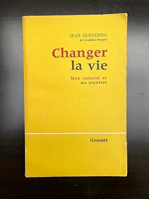 Immagine del venditore per Jean guehenno Changer la vie Mon enfance et ma jeunesse grasset venduto da Dmons et Merveilles