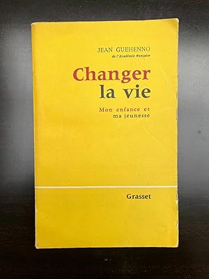 Imagen del vendedor de Jean guehenno Changer la vie Mon enfance et ma jeunesse grasset a la venta por Dmons et Merveilles