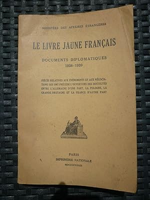 Seller image for Le Livre Jaune franais Documents diplomatiques 1938 1939 impr nationale 1939 for sale by Dmons et Merveilles