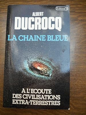 Image du vendeur pour La chaine bleue  l'coute des civilisations extra terrestres mis en vente par Dmons et Merveilles