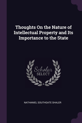 Seller image for Thoughts On the Nature of Intellectual Property and Its Importance to the State (Paperback or Softback) for sale by BargainBookStores