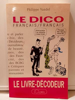 Imagen del vendedor de Le Dico franais franais Le livre dcodeur jclatts a la venta por Dmons et Merveilles