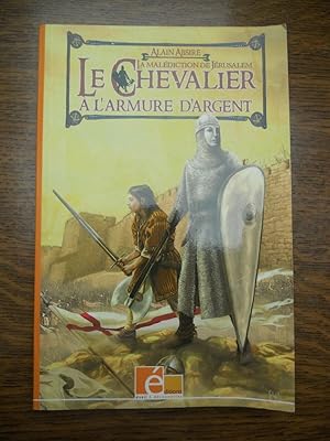 Seller image for Le chevalier  l'armure d'argent t 1 La Maldiction de Jrusalem for sale by Dmons et Merveilles