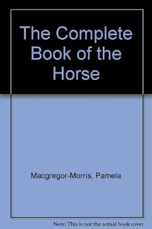 Seller image for The Complete Book of the Horse for sale by WeBuyBooks