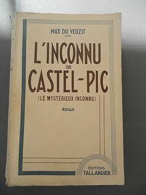 Seller image for Max du veuzit L'inconnu de castel pic for sale by Dmons et Merveilles