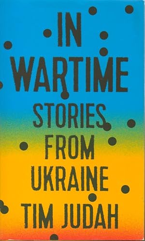 Imagen del vendedor de In Wartime__Stories from Ukraine a la venta por San Francisco Book Company