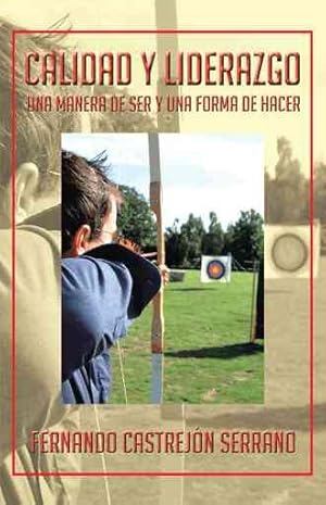 Seller image for Calidad Y Liderazgo : Una Manera De Ser Y Una Forma De Hacer -Language: spanish for sale by GreatBookPricesUK