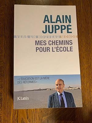 Seller image for Alain jupp Mes chemins pour l'cole for sale by Dmons et Merveilles