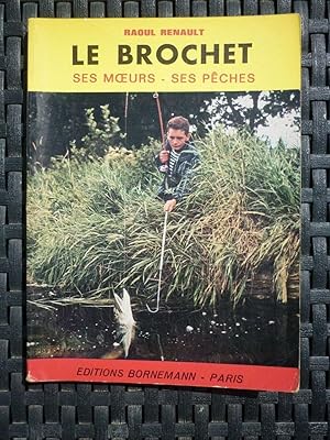 Imagen del vendedor de Le brochet ses m?urs ses pches a la venta por Dmons et Merveilles