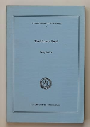 Seller image for The human good (Acta philosophica Gothoburgensia) for sale by Our Kind Of Books