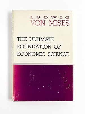 THE ULTIMATE FOUNDATION OF ECONOMIC SCIENCE