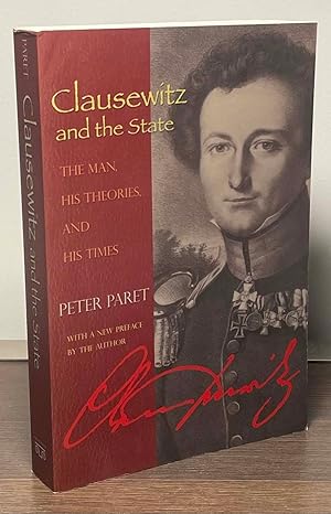 Bild des Verkufers fr Clausewitz and the State _ The Man, his Theories, and his Times zum Verkauf von San Francisco Book Company