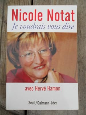 Seller image for Nicole notat je voudrais vous dire avec Herv hamon seuil for sale by Dmons et Merveilles