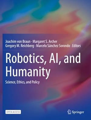 Seller image for Robotics, Ai, and Humanity : Science, Ethics, and Policy for sale by GreatBookPricesUK