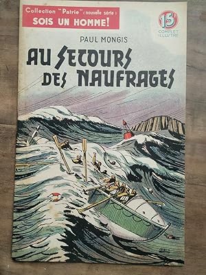 Imagen del vendedor de Au secour des naufrags Collection patrie Sois un homme a la venta por Dmons et Merveilles